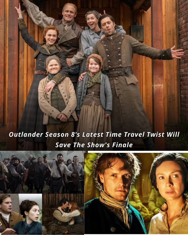 Outlander Season 8’s Latest Time Travel Twist Will Save The Show’s Finale